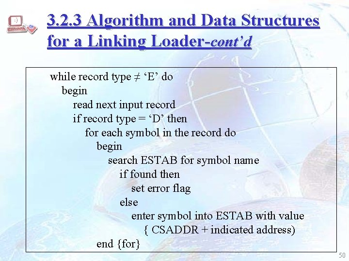 3. 2. 3 Algorithm and Data Structures for a Linking Loader-cont’d while record type