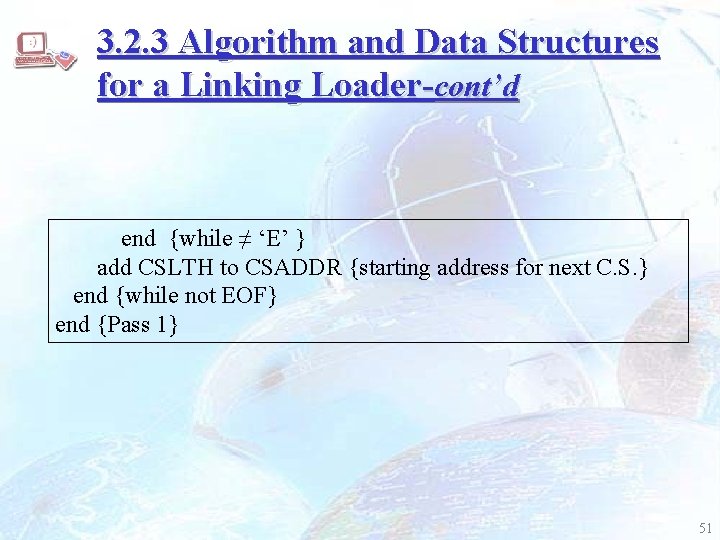 3. 2. 3 Algorithm and Data Structures for a Linking Loader-cont’d end {while ≠