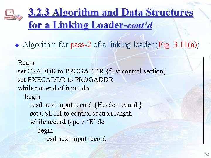 3. 2. 3 Algorithm and Data Structures for a Linking Loader-cont’d u Algorithm for