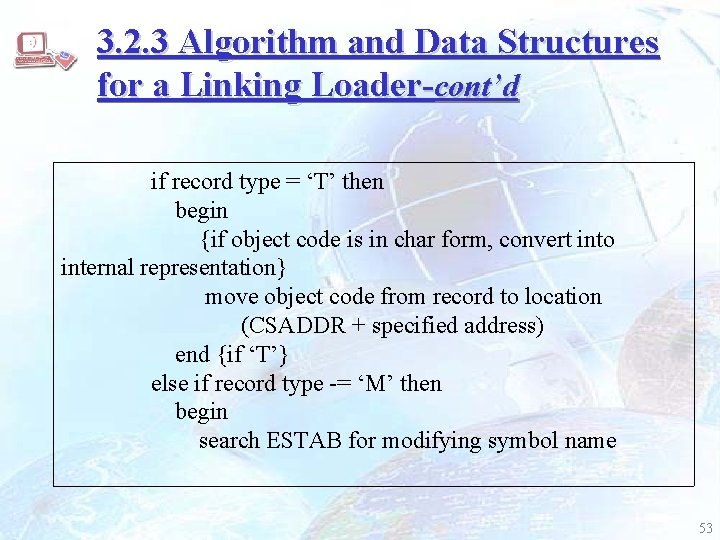 3. 2. 3 Algorithm and Data Structures for a Linking Loader-cont’d if record type