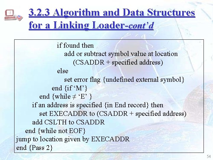 3. 2. 3 Algorithm and Data Structures for a Linking Loader-cont’d if found then