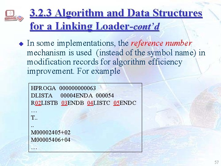 3. 2. 3 Algorithm and Data Structures for a Linking Loader-cont’d u In some