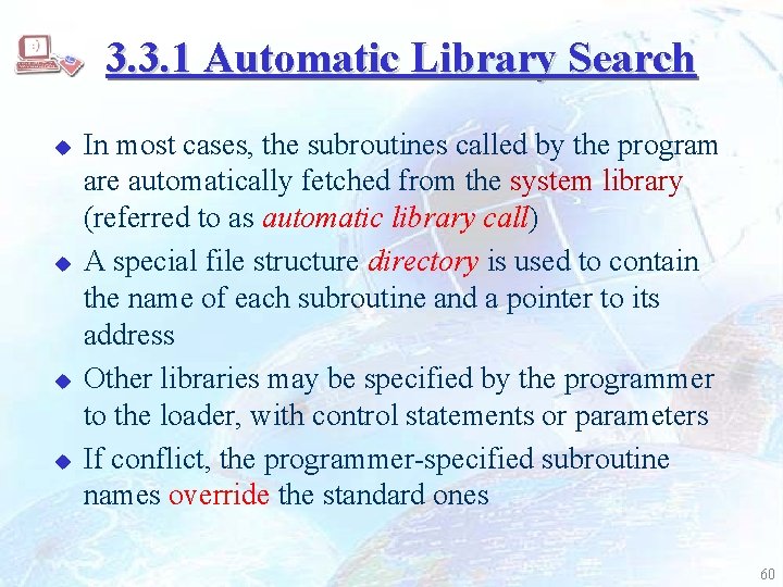 3. 3. 1 Automatic Library Search u u In most cases, the subroutines called