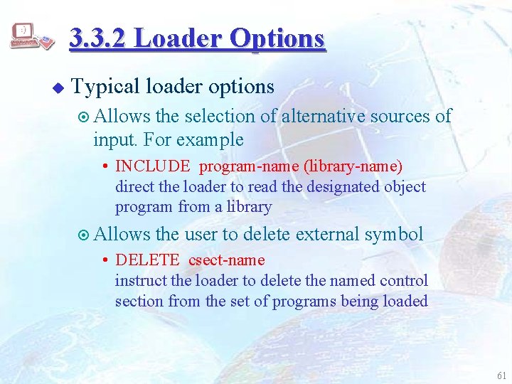 3. 3. 2 Loader Options u Typical loader options ¤ Allows the selection of