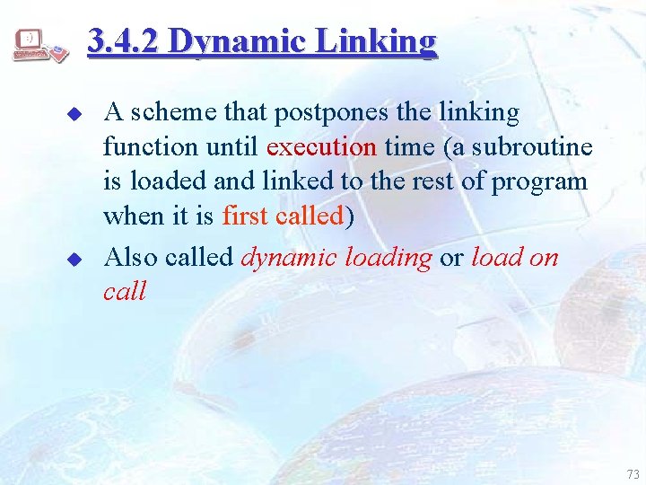 3. 4. 2 Dynamic Linking u u A scheme that postpones the linking function