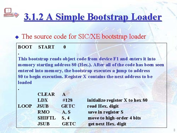 3. 1. 2 A Simple Bootstrap Loader u The source code for SIC/XE bootstrap