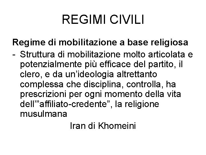 REGIMI CIVILI Regime di mobilitazione a base religiosa - Struttura di mobilitazione molto articolata