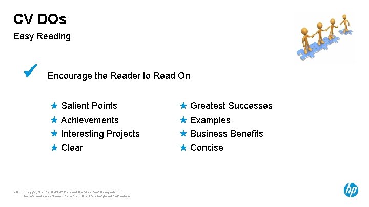 CV DOs Easy Reading Encourage the Reader to Read On Salient Points Greatest Successes