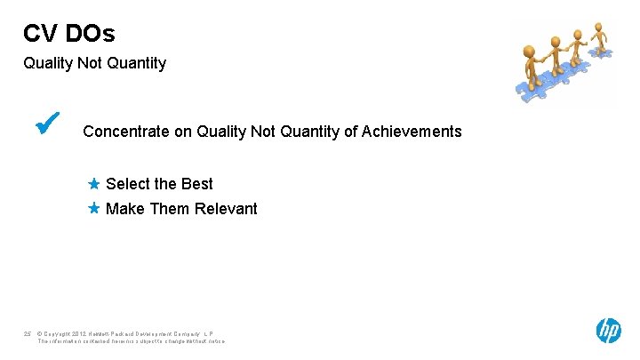 CV DOs Quality Not Quantity Concentrate on Quality Not Quantity of Achievements Select the