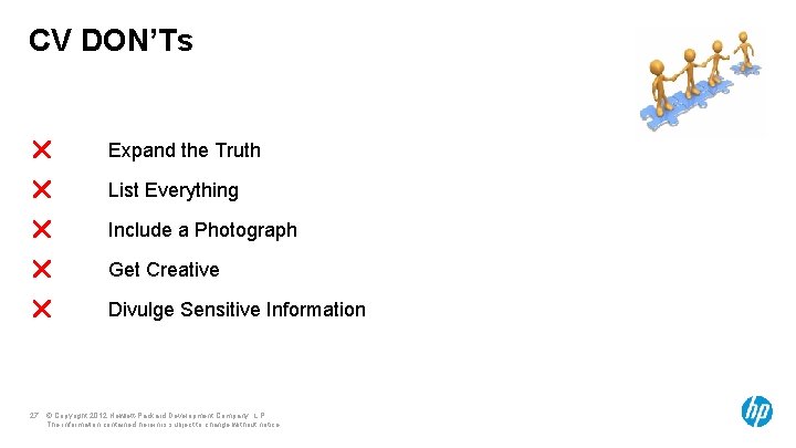 CV DON’Ts Expand the Truth List Everything Include a Photograph Get Creative Divulge Sensitive