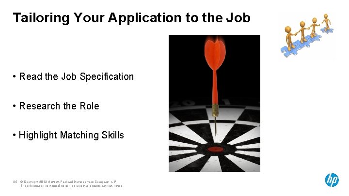 Tailoring Your Application to the Job • Read the Job Specification • Research the