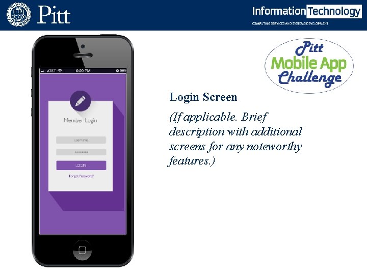 Login Screen (If applicable. Brief description with additional screens for any noteworthy features. )