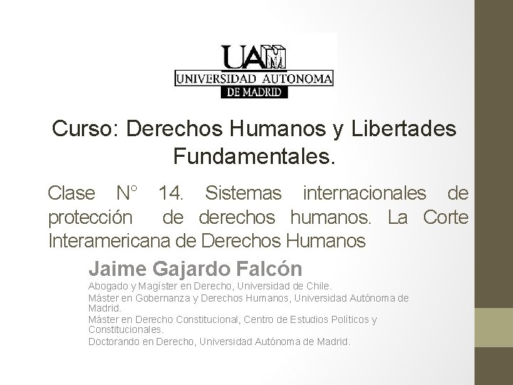 Curso: Derechos Humanos y Libertades Fundamentales. Clase N° 14. Sistemas internacionales de protección de