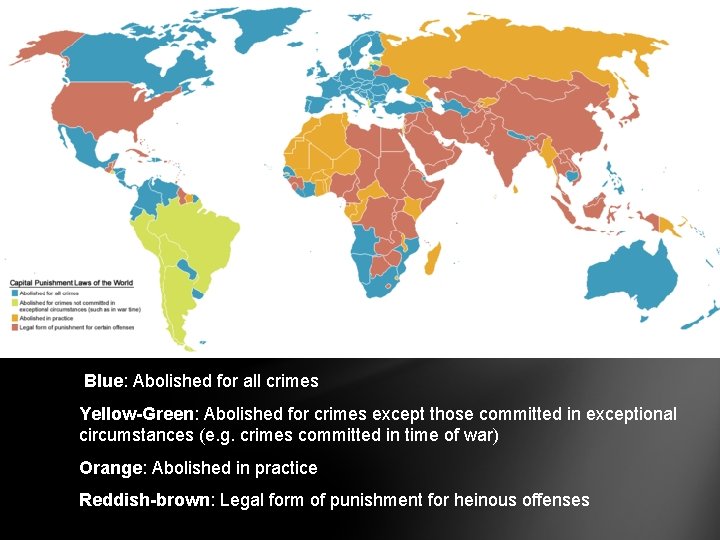 Blue: Abolished for all crimes Yellow-Green: Abolished for crimes except those committed in exceptional