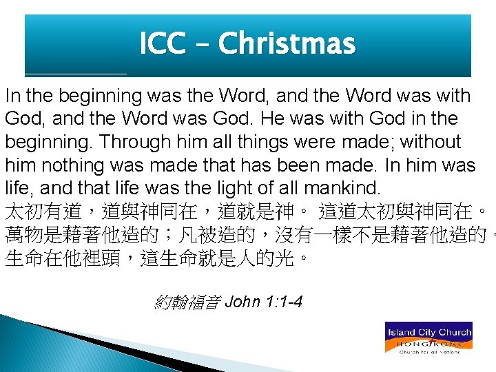 ICC – Christmas In the beginning was the Word, and the Word was with