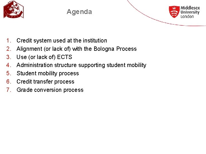 Agenda 1. 2. 3. 4. 5. 6. 7. Credit system used at the institution