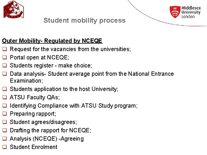 Student mobility process Outer Mobility- Regulated by NCEQE q Request for the vacancies from