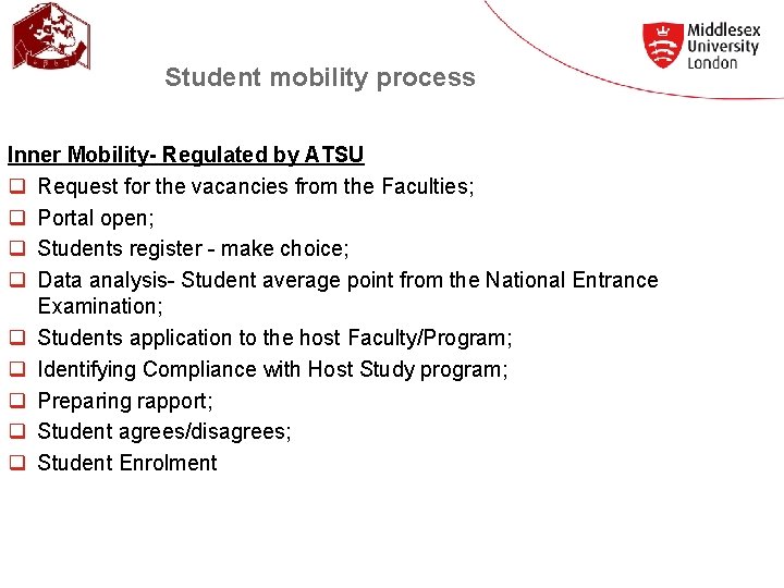Student mobility process Inner Mobility- Regulated by ATSU q Request for the vacancies from