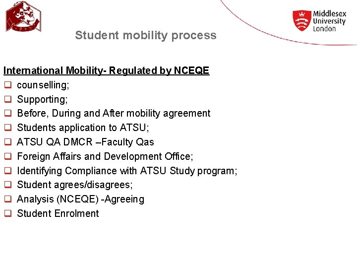 Student mobility process International Mobility- Regulated by NCEQE q counselling; q Supporting; q Before,