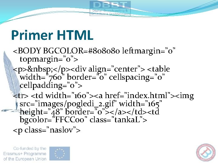 Primer HTML <BODY BGCOLOR=#808080 leftmargin="0" topmargin="0"> <p>&nbsp; </p><div align="center"> <table width="760" border="0" cellspacing="0" cellpadding="0">