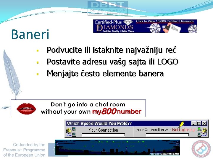 Baneri § § § Podvucite ili istaknite najvažniju reč Postavite adresu vašg sajta ili