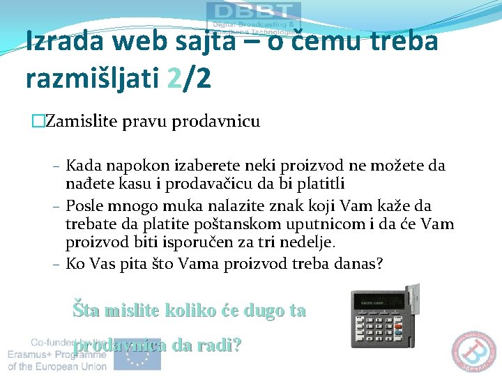 Izrada web sajta – o čemu treba razmišljati 2/2 �Zamislite pravu prodavnicu - Kada