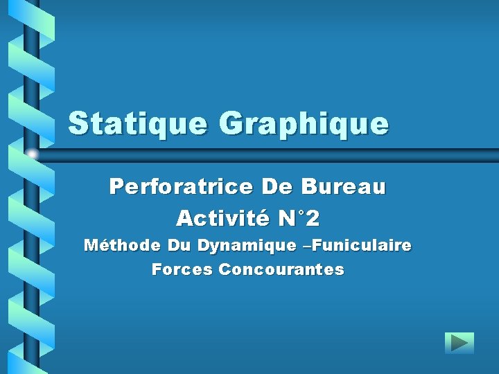 Statique Graphique Perforatrice De Bureau Activité N° 2 Méthode Du Dynamique –Funiculaire Forces Concourantes