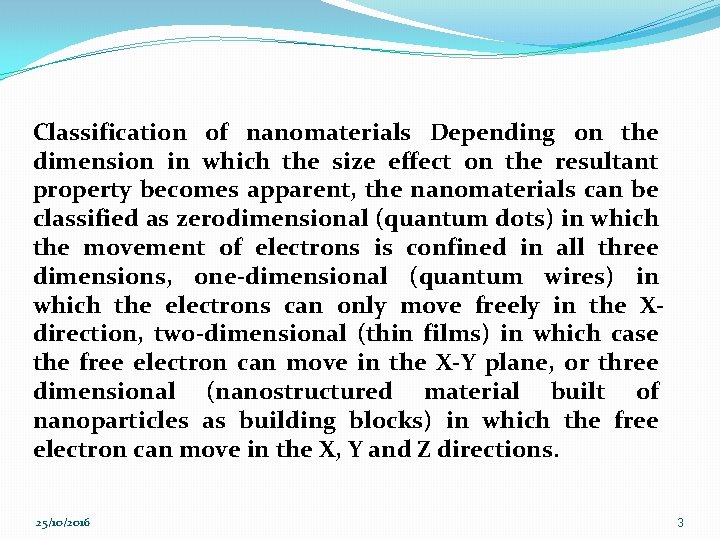 Classification of nanomaterials Depending on the dimension in which the size effect on the