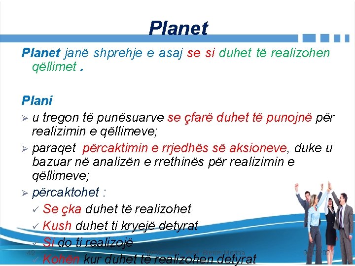 Planet janë shprehje e asaj se si duhet të realizohen qëllimet. Plani Ø u