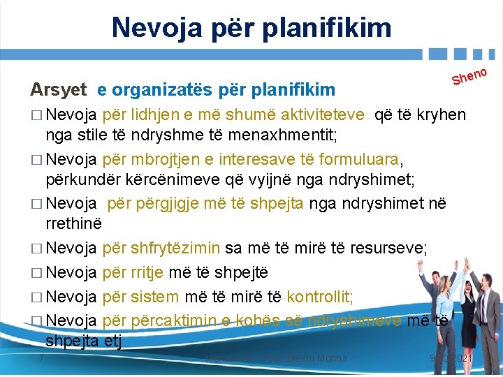 Nevoja për planifikim Arsyet e organizatës për planifikim no She � Nevoja për lidhjen