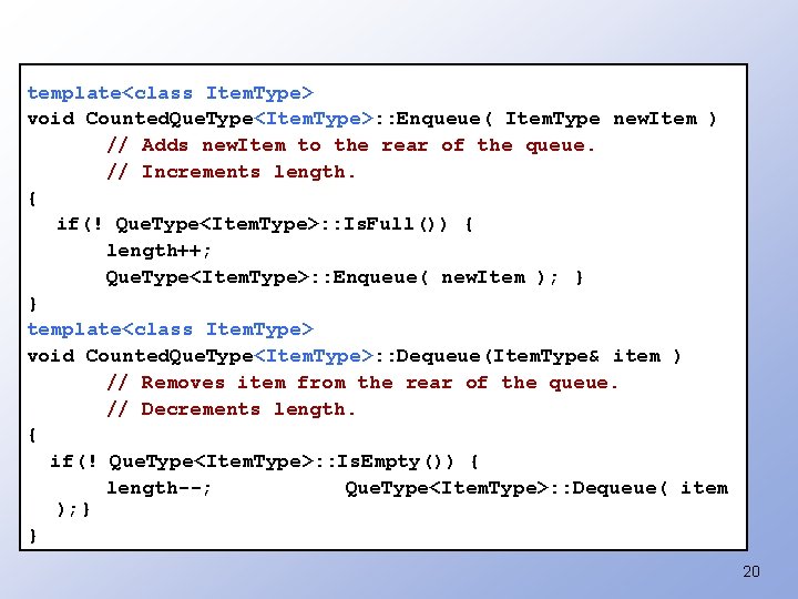 template<class Item. Type> void Counted. Que. Type<Item. Type>: : Enqueue( Item. Type new. Item