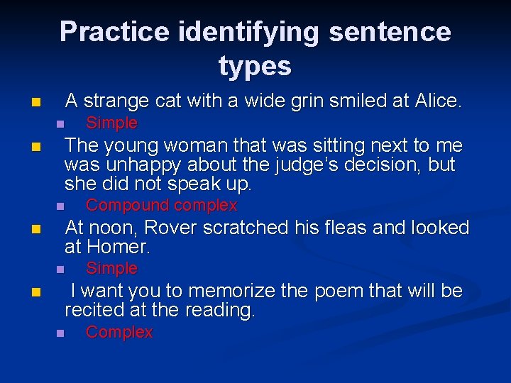 Practice identifying sentence types n A strange cat with a wide grin smiled at