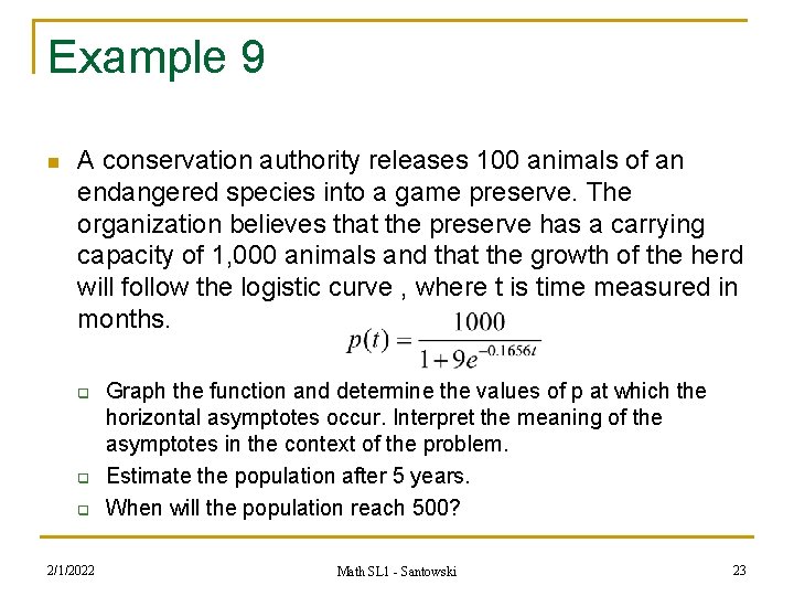 Example 9 n A conservation authority releases 100 animals of an endangered species into