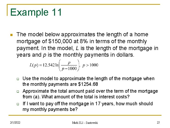 Example 11 n The model below approximates the length of a home mortgage of