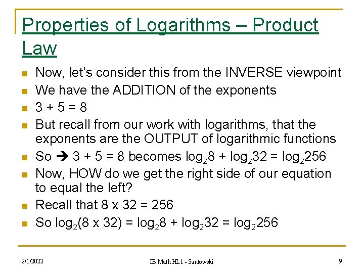 Properties of Logarithms – Product Law n n n n Now, let’s consider this