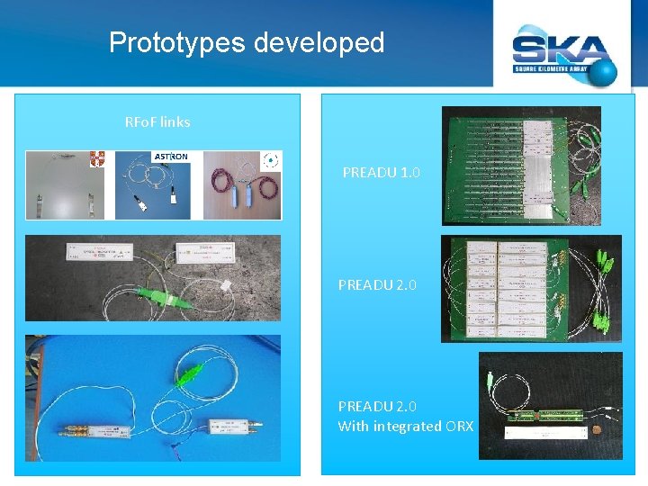 Prototypes developed RFo. F links PREADU 1. 0 PREADU 2. 0 With integrated ORX