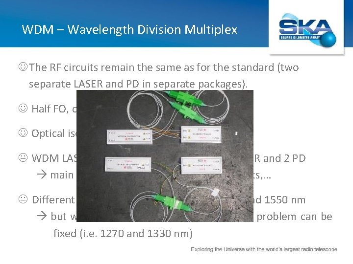 WDM – Wavelength Division Multiplex J The RF circuits remain the same as for