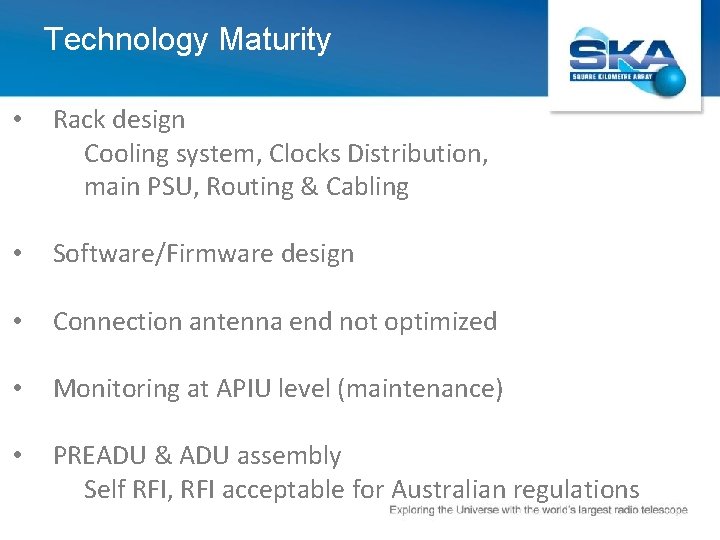 Technology Maturity • Rack design Cooling system, Clocks Distribution, main PSU, Routing & Cabling