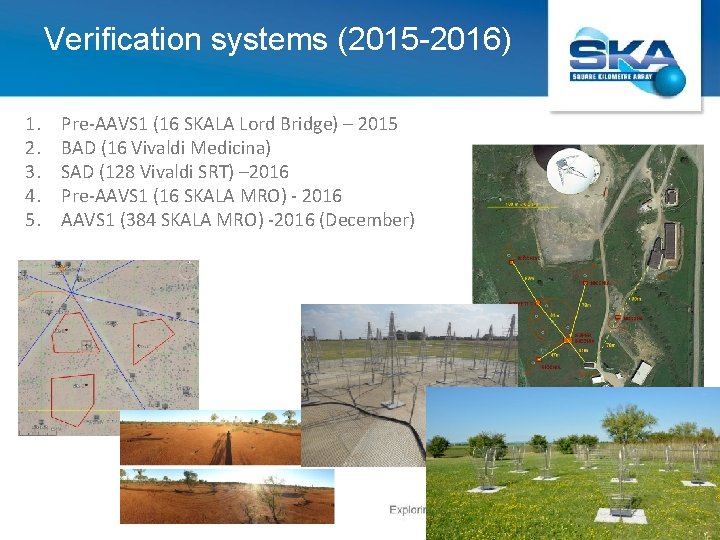 Verification systems (2015 -2016) 1. 2. 3. 4. 5. Pre-AAVS 1 (16 SKALA Lord