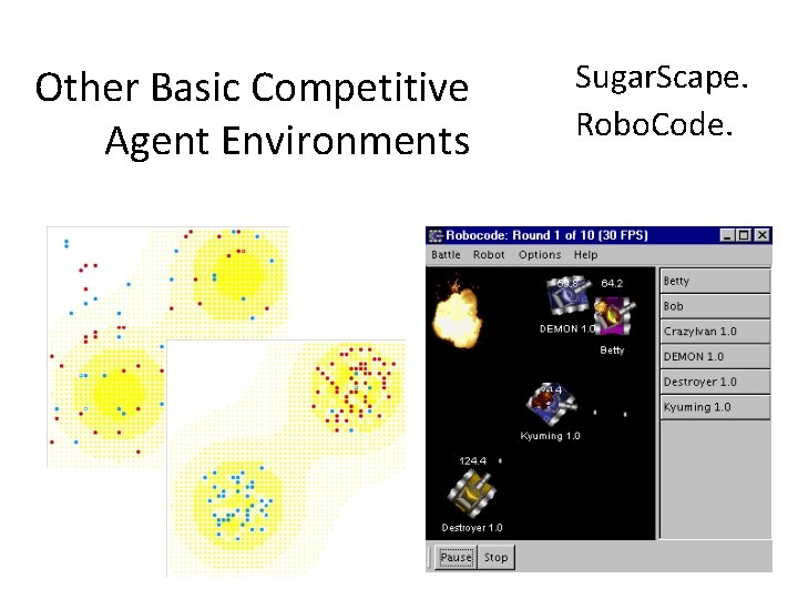 Other Basic Competitive Agent Environments Sugar. Scape. Robo. Code. 