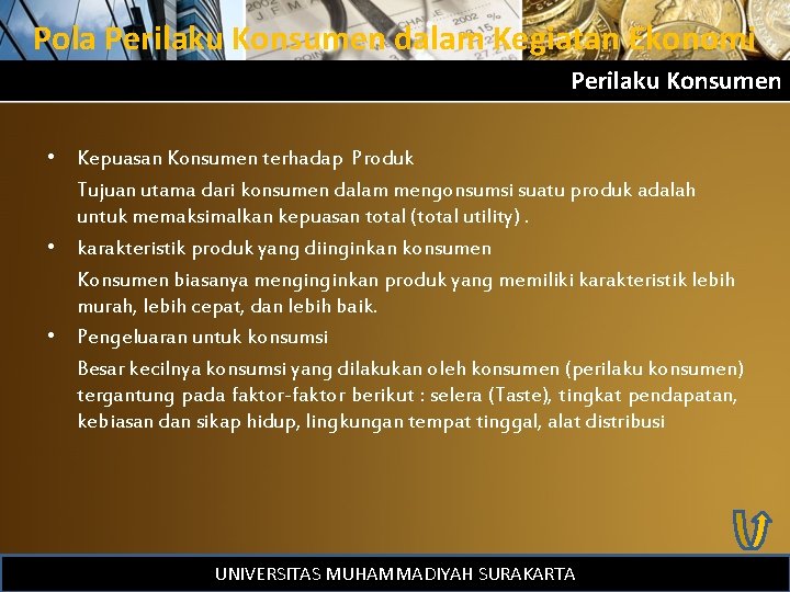 Pola Perilaku Konsumen dalam Kegiatan Ekonomi Perilaku Konsumen • Kepuasan Konsumen terhadap Produk Tujuan