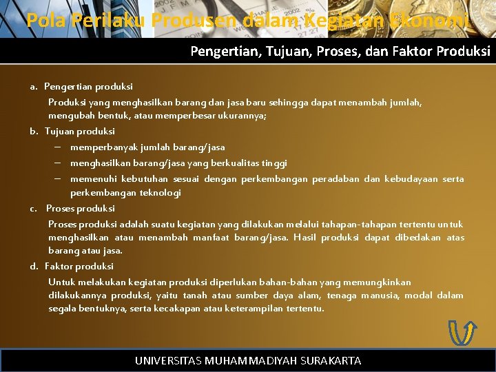 Pola Perilaku Produsen dalam Kegiatan Ekonomi Pengertian, Tujuan, Proses, dan Faktor Produksi a. Pengertian