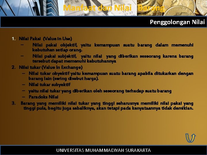 Manfaat dan Nilai Barang Penggolongan Nilai 1. Nilai Pakai (Value in Use) – Nilai