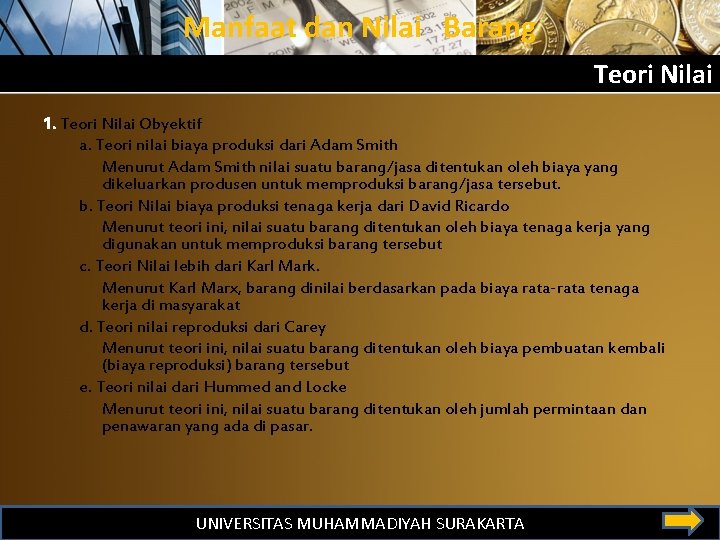 Manfaat dan Nilai Barang Teori Nilai 1. Teori Nilai Obyektif a. Teori nilai biaya