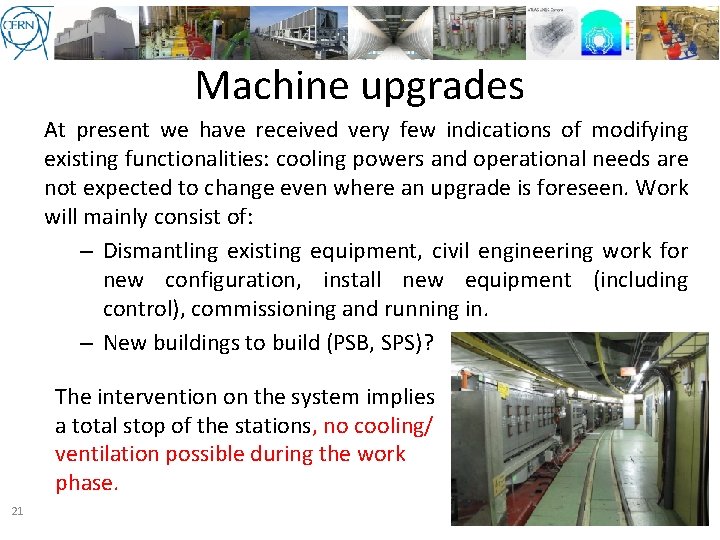 Machine upgrades At present we have received very few indications of modifying existing functionalities: