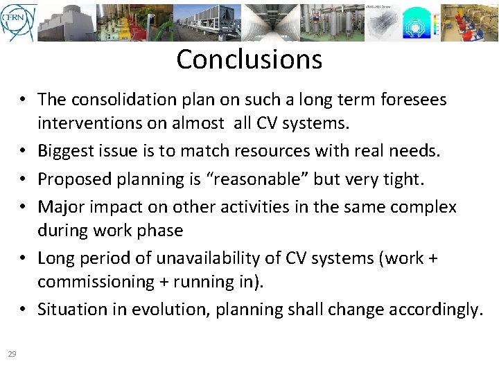 Conclusions • The consolidation plan on such a long term foresees interventions on almost