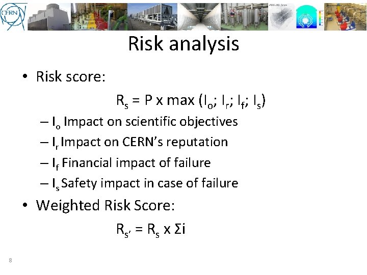 Risk analysis • Risk score: Rs = P x max (Io; Ir; If; Is)