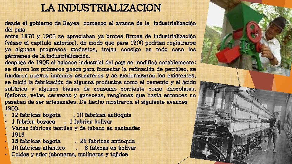 LA INDUSTRIALIZACION desde el gobierno de Reyes comenzo el avance de la industrialización del