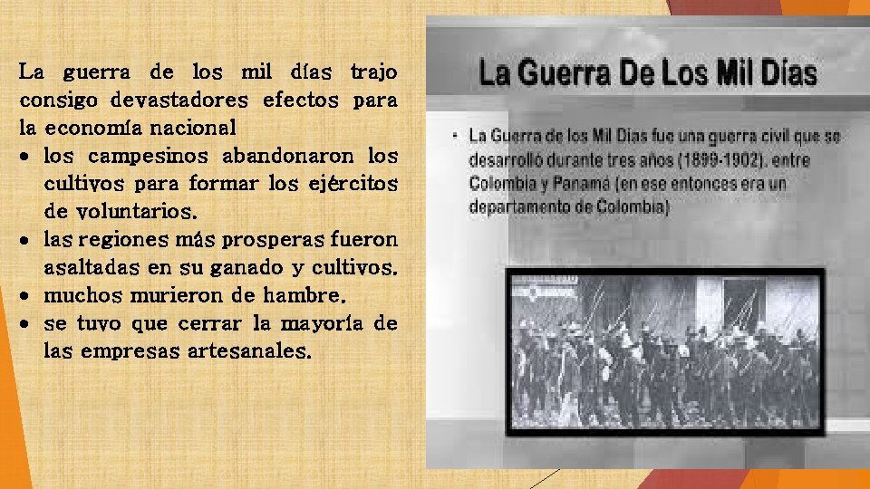 La guerra de los mil días trajo consigo devastadores efectos para la economía nacional