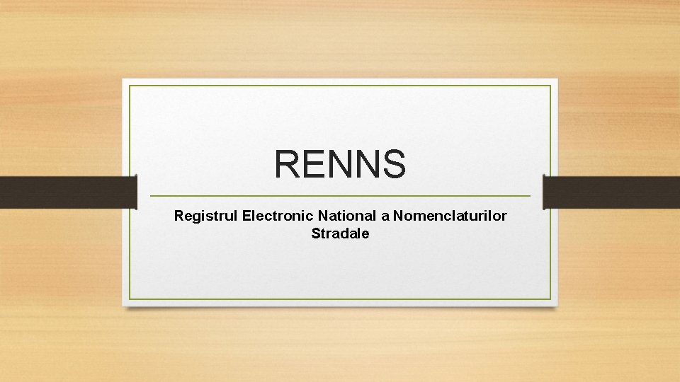 RENNS Registrul Electronic National a Nomenclaturilor Stradale 